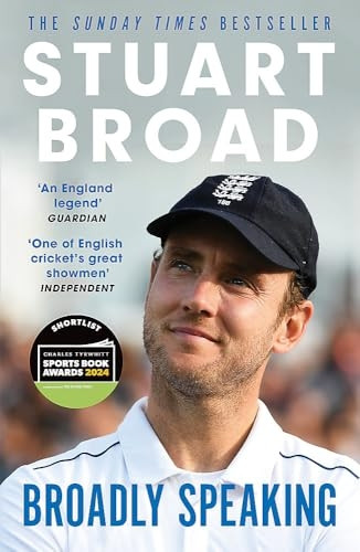 Stuart Broad: Broadly Speaking: THE INSTANT SUNDAY TIMES BESTSELLER