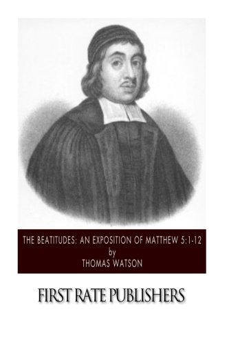 The Beatitudes: An Exposition of Matthew 5:1-12