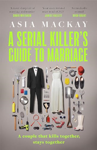 A Serial Killer's Guide to  Marriage: Introducing the  hottest thriller of 2025 -  a BBC Radio 2 Book Club  pick