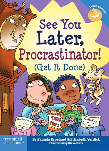 See You Later Procrastinator: Get it Done (Laugh & Learn (Free Spirit Publishing)) [Illustrated]
