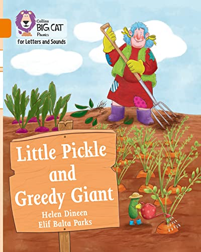 Collins Big Cat Phonics for Letters and Sounds - Little Pickle and Greedy Giant: Band 06/Orange (Collins Big Cat Phonics for Letters and Sounds)