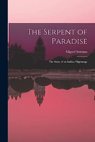 The Serpent of Paradise; the Story of an Indian Pilgrimage