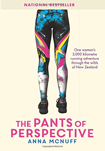The Pants Of Perspective:  - One woman's 3,000  - kilometres running adventure -  through the wilds of New  - Zealand (Anna's Adventures)