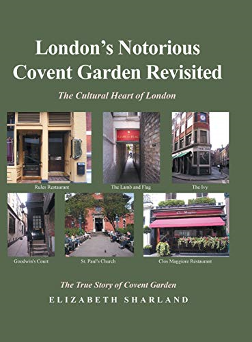 London's Notorious Covent Garden Revisited: The Cultural Heart of London