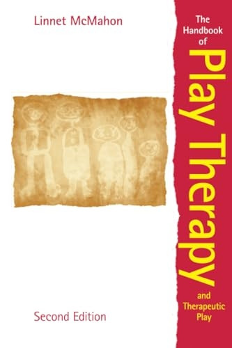THE HANDBOOK OF PLAY THERAPY AND THERAPEUTIC PLAY, Second Edition