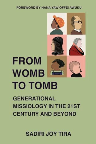 From Womb to Tomb: Generational Missiology in the 21st Century and Beyond