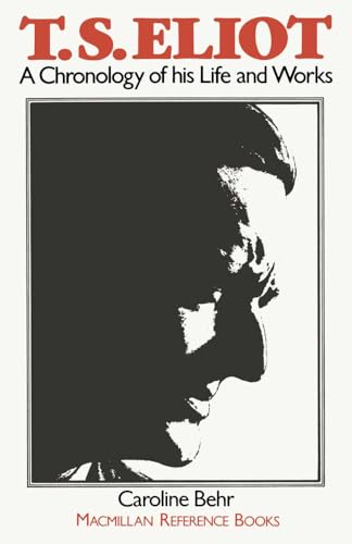 T. S. Eliot: A Chronology of His Life and Works