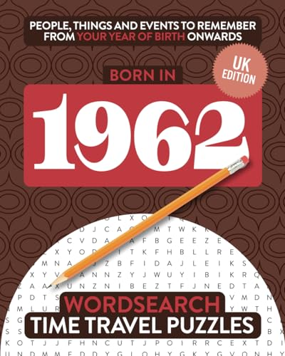 Born in 1962: Your Life in Wordsearch Puzzles (Time Travel Wordsearch)