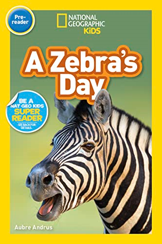 A Zebra's Day (Pre-Reader) (National Geographic Readers) (National Geographic Readers)