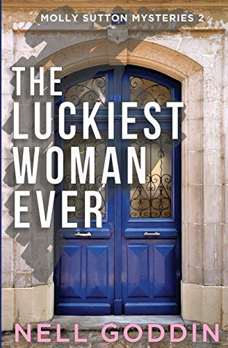 The Luckiest Woman Ever:  - (Molly Sutton Mysteries 2)