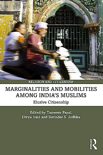 Marginalities and Mobilities  among India's Muslims:  Elusive Citizenship  (Religion and Citizenship)
