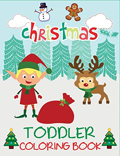 Christmas Toddler Coloring  - Book: Christmas Coloring  - Book for Children, Ages  - 1 - 3, Ages 2 - 4, Preschool  - (Toddler Coloring Books)
