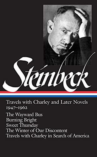 John Steinbeck: Travels with Charley and Later Novels, 1947-1962: The Wayward Bus/Burning Bright/Sweet Thursday/The Winter of Our Discontent/Travels w (Library of America)