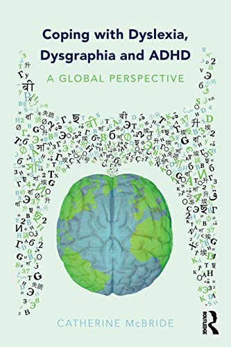 Coping with Dyslexia, Dysgraphia and ADHD: A Global Perspective