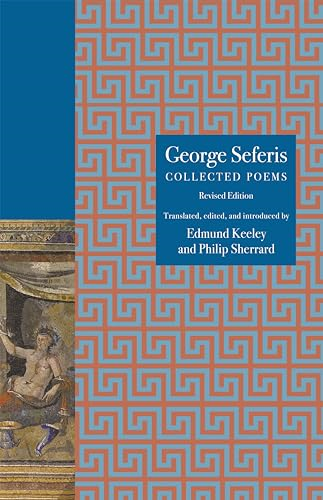 George Seferis: Collected  Poems, Revised Edition  (Princeton Modern Greek  Studies) (Lockert Library  of Poetry in Translation  The)