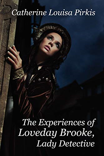 The Experiences of Loveday  - Brooke, Lady Detective