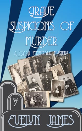 Grave Suspicions of Murder: A Clara Fitzgerald Mystery (The Clara Fitzgerald Mysteries)