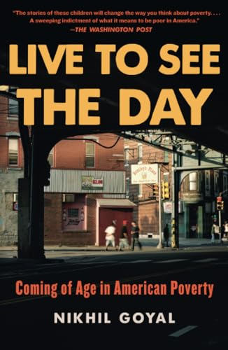 Live to See the Day: Coming of Age in American Poverty