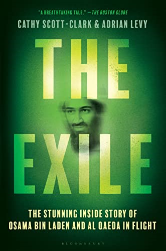 The Exile: The Stunning Inside Story of Osama bin Laden and Al Qaeda in Flight