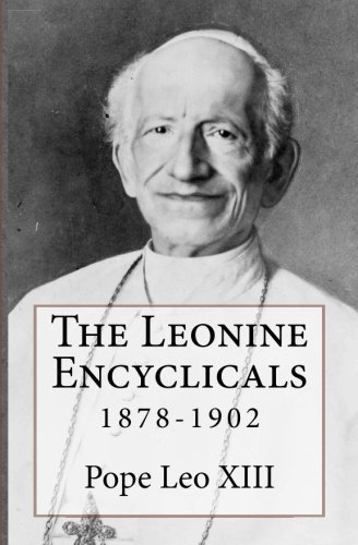 The Leonine Encyclicals: 1878-1902
