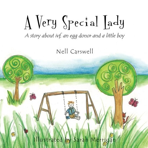 A Very Special Lady: A story about ivf, an egg donor and a little boy.
