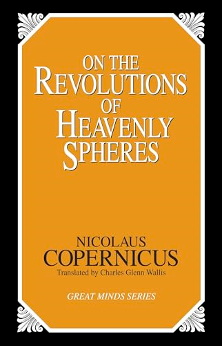 On the Revolutions of Heavenly Spheres (Great Minds Series)