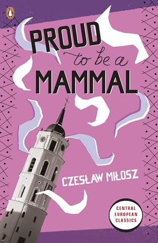 Proud To Be A Mammal: Essays on War, Faith and Memory