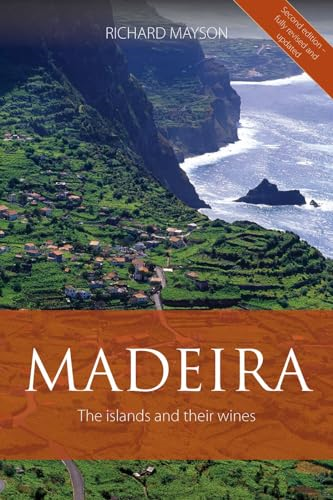 Madeira: The Islands and Their Wines (Classic Wine Library The)