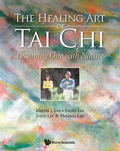 Healing Art Of Tai Chi, The: Becoming One With Nature