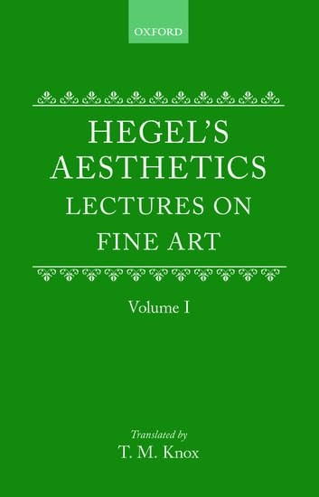 Hegel's Aesthetics: Volume 1 (Hegel's Aesthetics)