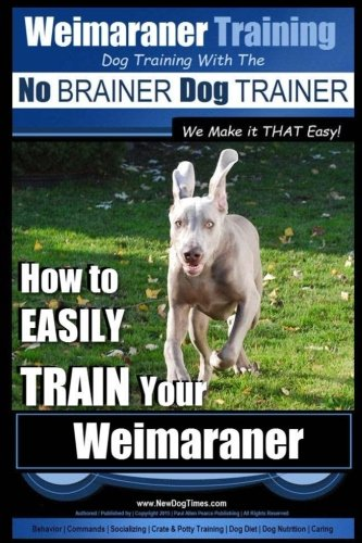Weimaraner Training - Dog Training with the No Brainer Dog Trainer