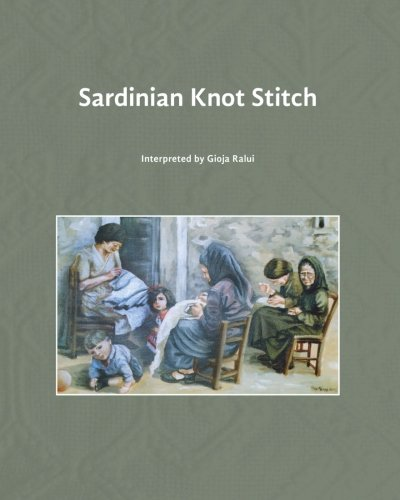 Sardinian Knot Stitch: Interpreted by Gioja Ralui