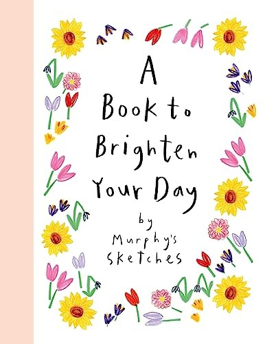 A Book to Brighten Your Day: Murphy's Sketches