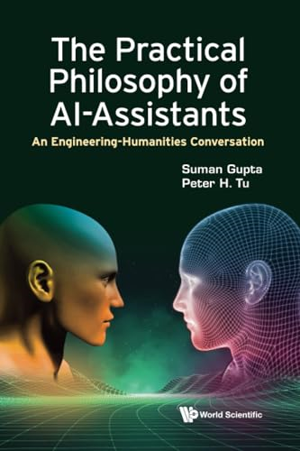 Practical Philosophy Of Ai-assistants, The: An Engineering-humanities Conversation