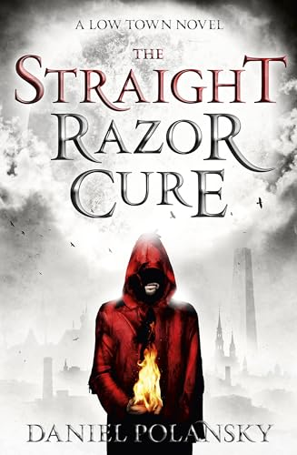 Low Town: The Straight Razor Cure: A Low Town Novel