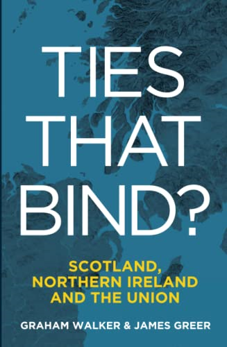 Ties That Bind?: Scotland, Northern Ireland and the Union