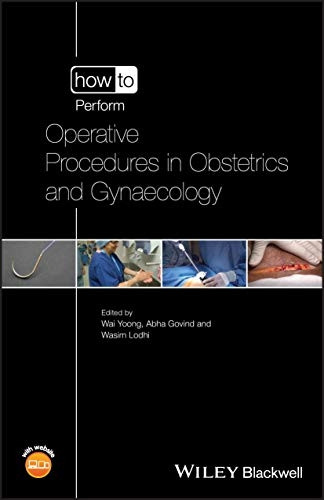 How to Perform Operative Procedures in Obstetrics and Gynaecology - How to Perform