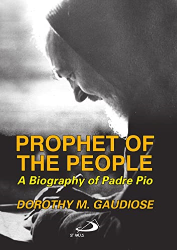 Prophet of the People A Biography of Padre Pio