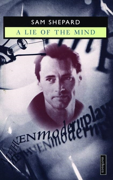 A Lie of the Mind: A Play in Three Acts (A Methuen Modern Play) (Methuen Modern Plays)
