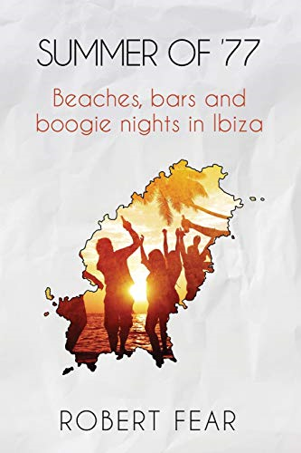 Summer of '77: Beaches,  - bars and boogie nights in  - Ibiza