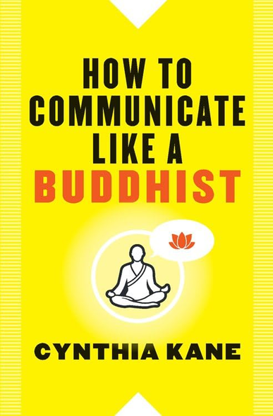 How To Communicate Like A Buddhist