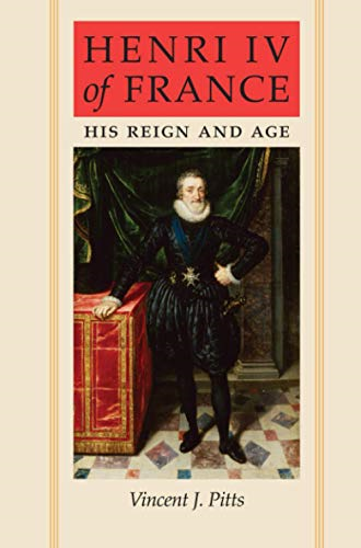 Henri IV of France: His Reign and Age