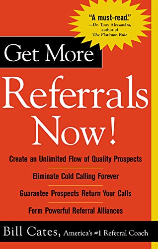 Get More Referrals Now!: The Four Cornerstones That Turn Business Relationships Into Gold: The Four Cornerstones That Turn Business Relationships into Gold (Facts on File Science Library)