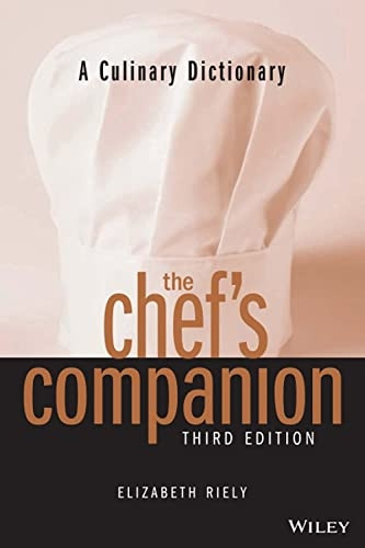 A Culinary Dictionary The Chefs Companion: A Culinary Dictionary (Chef's Companion)