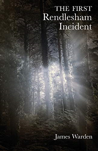 The First Rendlesham  - Incident