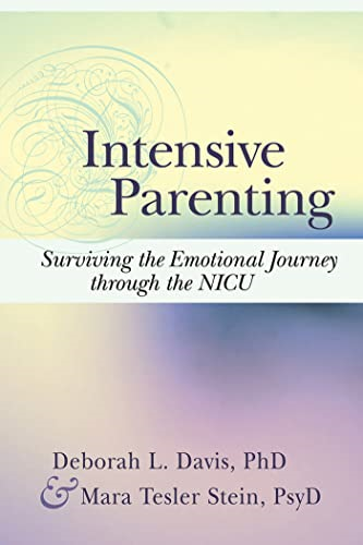 Intensive Parenting: Surviving the Emotional Journey Through the NICU