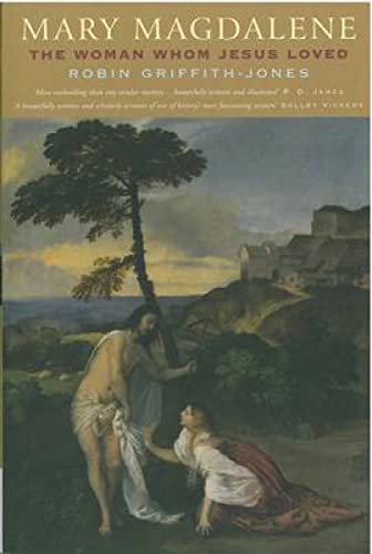 Mary Magdalene: The Woman Jesus Loved