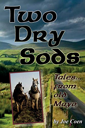 Two Dry Sods: Tales From  - Old Mayo
