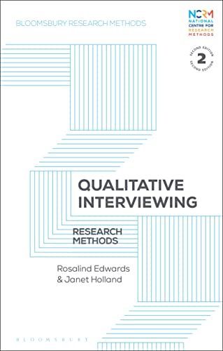 Qualitative Interviewing: Research Methods (Bloomsbury Research Methods)