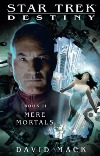 Star Trek: Destiny #2: Mere Mortals (Star Trek: The Next Generation)